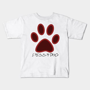 miss my dog Kids T-Shirt